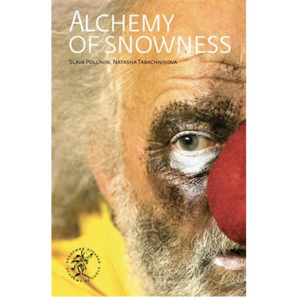 Alchemy of Snowness - Слава Полунин, Наташа Табачникова